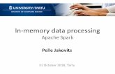 In-memory data processing Apache Spark · 2018-11-05 · In-memory data processing Apache Spark Pelle Jakovits 31 October 2018, Tartu. Outline ... Microsoft Azure Pelle Jakovits 7/42.