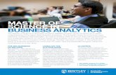 MASTER OF SCIENCE IN BUSINESS ANALYTICS...BUSINESS ANALYTICS The Master of Science in Business Analytics (MSBA) program gives students an in-depth understanding of the latest data