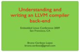 Understanding and writing an LLVM compiler back-end · Understanding and writing an LLVM compiler back-end Bruno Cardoso Lopes bruno.cardoso@gmail.com Embedded Linux Conference 2009