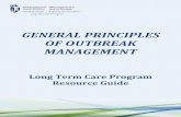 GENERAL PRINCIPLES OF OUTBREAK MANAGEMENT · General Principles of Outbreak Management – LTC Program Resource Guide WRHA LTC IP&C General Outbreak Management June 2017 – updated