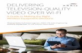 DELIVERING TELEVISION-QUALITY VIDEO OVER WI-FI...Over-the-top providers such as Netflix, NowTV, and Maxdome are doing a great job of delivering video services over the Internet. Using