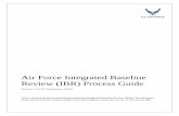 Air Force Integrated Baseline Review (IBR) Process Guideacqnotes.com/.../09/AF-Integrated-Baseline-Review-IBR-Process-Guid… · The IBR’s purpose is to develop a common understanding