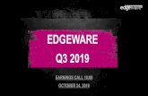EDGEWARE Q3 2019 · 2020 driving CDN investments and multi-CDN architectures HIGHLIGHTS DURING Q3 INNOVATIVE PRODUCTS EFFICIENT OPERATIONS ... BALANCE SHEET AND CASH FLOW •Strong