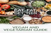 Contents...with Eat Fat, Get Thin, vegans and vegetarians can reap the benefits, as well! Carbohydrates, even healthy ones such as beans, lentils, squash, and yams, may spike your