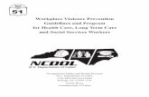 Workplace Violence for Health Care...Workplace Violence Prevention Guidelines and Program for Health Care, Long Term Care and Social Services Workers Occupational Safety and Health