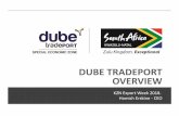 DUBE TRADEPORT OVERVIEW - Trade & Investment KwaZulu-Natal · DURBAN AEROTROPOLIS Dube TradePort is at the heart of the first purpose-built aerotropolis in Africa, making logistics