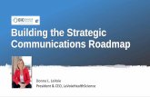 Building the Strategic Communications Roadmap Building the Strategic Communications Roadmap Donna L.