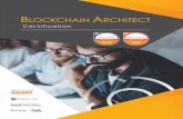 BLOCKCHAIN ARCHITECT - Arcitura · Architect has proficiency with Blockchain architectural models, distributed ledger co-existence models and Blockchain security threats and counter-measures.