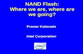 NAND Flash: Where we are, where are we going?€¦ · NAND Scaling Trend 2D NAND scaling has slowed down 1E-4 1E-3 1E-2 1E-1 1E+0 '00 '05 '10 '15 '20 [um 2] Year 2D NAND Cell Size