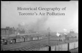 Historical Geography of Toronto’s Air Pollution f15/toronto air pollution history.pdf · Historical Geography of Toronto’s Air Pollution. Toronto 2014 •Third most rapidly growing