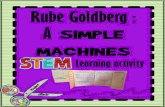 Rube Goldberg : A SIMPLE MACHINESfhsdfe.sharpschool.net/UserFiles/Servers/Server_997004/File... · Rube Goldberg : A SIMPLE MACHINES Learning activity . Instructions for making the