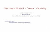 Stochastic Model for Quasar Variabilityhea- · 10/1/2013  · Stochastic Model for Quasar Variability Aneta Siemiginowska Astrophysicist ... –learn about energetics of the system