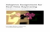 Adaptive Assignment for Real-Time Raytracingjslone.github.io/CudaRaytracer/docs/report.pdf · 2015-05-12 · Adaptive Assignment for Real-Time Raytracing Paul Aluri [paluri] and Jacob
