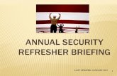 ANNUAL SECURITY REFRESHER BRIEFINGANNUAL SECURITY REFRESHER BRIEFING LAST UPDATED: JANUARY 2015 1 . ... ANNUAL REFRESHER TRAINING, JANUARY 2015 . 8 . Position Legal Status Access Levels
