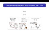 Combinatorial Optimization - Lecture 14 - TSP · 2018-10-04 · Combinatorial Optimization - Lecture 14 - TSP EPFL 2012. Plan Simple heuristics Alternative approaches Best heuristics:
