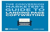 THE CONVERSION MARKETER’S GUIDE TO€¦ · THE CONVERSION MARKETER’S GUIDE TO LANDING PAGE COPYWRITING 2 EDITOR’S NOTE C opy is so pivotal to the success or failure of your