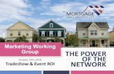 Marketing Working Group - The Mortgage Collaborative · 2018-10-26 · presence at an in your company’s area of expertise. If you’re told there are no opportunities, offer to