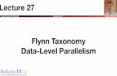 Flynn Taxonomy Data-Level Parallelismcs61c/sp17/lec/27/lec27.pdf · Computer Science 61C Fall 2016 Friedland and Weaver Flynn* Taxonomy, 1966 • In 2013, SIMD and MIMD most common