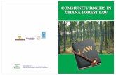 COMMUNITY RIGHTS IN GHANA FOREST LAW · 2020-02-02 · community rights in ghana forest law produced by script bernard guri, elvis kuudaar and wilberforce laate video and booklet