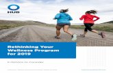 Rethinking Your Wellness Program for 2019 - HUB International · 2018-07-10 · Rethinking Your Wellness Program for 2019 | hubemployeebenefits.com 4 Choosing the Strategy that’s