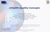 eHealth Quality Concepts - TUNIeHealth Quality Concepts Foundational Curriculum: Cluster 9: Quality, Safety & Security Module 16: Quality and Safety in eHealth Unit 1: eHealth Quality