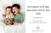 Surrogacy and Egg Donation IVF in the - Growing Families · • Dad through donor egg surrogacy • 2 journeys –3 years minus 3 weeks • ORM Patient • Same surrogate for both