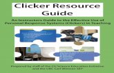 Clicker Resource Guide - CWSEI · 1. Types of clicker questions 2. Recommended approach to using clickers 3. Writing effective questions 4. Introducing students to the use of clickers