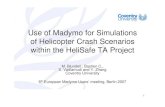 Use of Madymo for Simulations of Helicopter Crash …...2012/10/09  · Use of Madymo for Simulations of Helicopter Crash Scenarios within the HeliSafe TA Project M. Blundell., Bastien