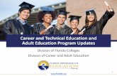 Career and Technical Education and Adult Education Program ... · Our partners at Florida Association for Career and Technical Education (FACTE) have established resource repositories