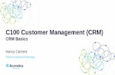 C100 Customer Management (CRM) - Acumatica · 2019-07-01 · C100 Customer Management (CRM) CRM Basics Nancy Carriere Partner Enablement Manager. ... MyCompany segments its customers