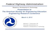 Federal Highway Administration - American Society for ... · Federal Highway Administration Research, Development & Technology Presentation to The American Society for Engineering