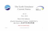 The Earth Simulator Current Status - NEC(Japan)The Earth Simulator Current Status Ken’ichi Itakura (Earth Simulator Center, JAMSTEC) SC13 Nov. 2013 Nov 2013 SC13 NEC BOOTH PRESENTATION