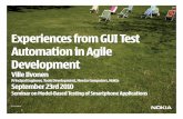 Experiences from GUI Test Automation in Agile Developmentswtest/tema/seminar23092010/vilvonen.pdf · advanced ones design software using test driven development (TDD). • UI Designer
