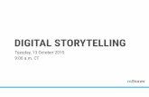 DIGITAL STORYTELLING - nextrends · 2016-02-04 · The Storytelling Animal: ... Twitter, half from mobile devices • Touted as the future of journalism • Won a Webby, Peabody,