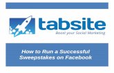 How to Run a Successful Sweepstakes on Facebook...How to Run a Successful Sweepstakes on Facebook A quick guide to setup, details : Sweepstakes PLUS app Thanks for downloading and