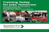 Training Today for Jobs Tomorrow - Kentuckyeducationcabinet.ky.gov/Reports/KY WIOA Annual Report 2015.pdf · Training Today for Jobs Tomorrow ... Heidi Margulis Ashley Miller Debbie