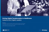 Driving Digital Transformation in Healthcare · Driving Digital Transformation in Healthcare: Lessons from Digital Leaders ... • Are at the forefront of using artificial intelligence