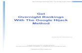 Get Overnight Rankings With The Google Hijack …...Get Overnight Rankings With The Google Hijack Method 4 With just one article without optimization we got to around position 7 for