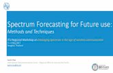 Spectrum Forecasting for Future use - ITU: Committed to ...€¦ · Spectrum Forecasting for Future use: Methods and Techniques ITU Regional Workshop on Managing Spectrum in the age