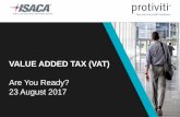 Are You Ready? 23 August 2017 - ISACA UAE CHAPTERisacauae.org/CPEs/VAT Presentation.pdf · Are You Ready? 23 August 2017 . AGENDA . 1. Understanding of VAT 2. VAT – How it Works