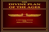 The Divine Plan of the Ages - Homesteadtheocraticcollector.homestead.com/The_Divine_Plan_of_the_Ages__1886_.pdfFew realize that our wily Adversary seeks to use the best, the most energetic,