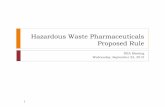 Hazardous Waste Pharmaceuticalsmanagement of hazardous waste pharmaceuticals for: Healthcare facilities/pharmacies, and Reverse distributors The two flows of hazardous waste pharmaceuticals