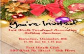 Fort Worth Paralegal Association Holiday Luncheon Thursday ...ANNUAL HOLIDAY LUNCHEON . DATE: Thursday, December 8, 2016 . TIME: 11:45 am to 1:15 pm . LOCATION: Fort Worth Club . th