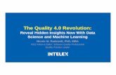 The Quality 4.0 Revolution...The Quality 4.0 Revolution: Reveal Hidden Insights Now With Data Science and Machine Learning Nicole M. Radziwill, PhD, MBA ASQ Fellow & Editor, Software