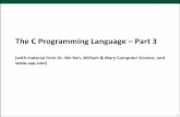 The C Programming Language Part 3 - William & Marytadavis/cs304/c-3f.pdf · 1 The C Programming Language – Part 3 (with material from Dr. Bin Ren, William & Mary Computer Science,