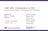 CSE 440: Introduction to HCI - University of Washington · CSE 440: Introduction to HCI User Interface Design, Prototyping, and Evaluation James Fogarty Kailey Chan DhruvJain ...