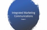 Integrated Marketing Communications€¦ · Integrated Marketing Communications A management concept that is designed to make all aspects of marketing communication such as advertising,