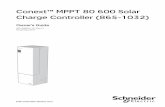 Conext™ MPPT 80 600 Solar Charge Controller (865-1032) · 2018-06-06 · Conext™ MPPT 80 600 Solar Charge Controller Owner’s Guide solar.schneider-electric.com 975-0560-01-01(XW-MPPT80-600_Ops).book