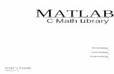 MATLAB C Math Library User's Guide - Hacettepe …solen/Matlab/MatLab/Matlab - C...MATLAB C Math Library User’s Guide COPYRIGHT 1984 - 1998 by The MathWorks, Inc. The software described