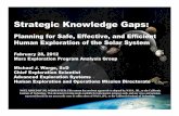 Strategic Knowledge Gaps - NASA5 Informing Exploration Planning: Strategic Knowledge Gaps ♦ To inform mission/system planning and design and near-term Agency investments • Human